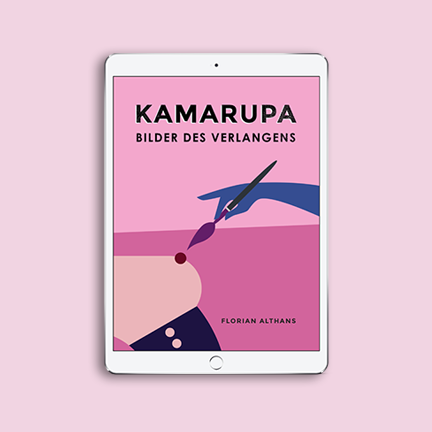 KAMARUPA – Bilder des Verlangens